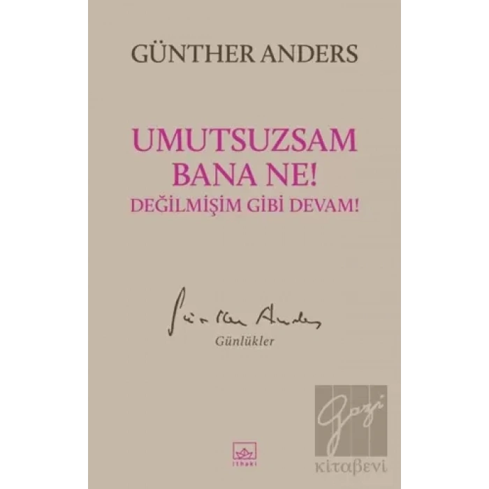Umutsuzsam Bana Ne! Değilmişim Gibi Devam!