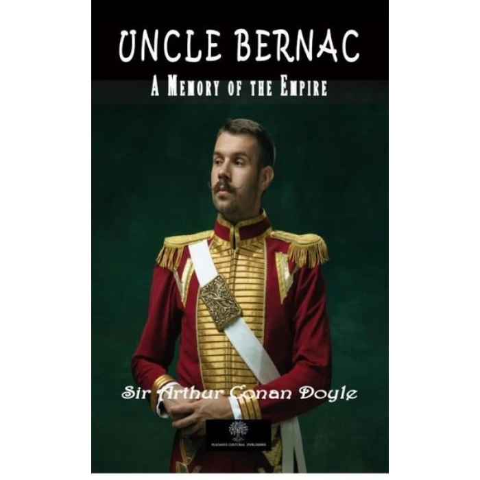Uncle Bernac A Memory of the Empire