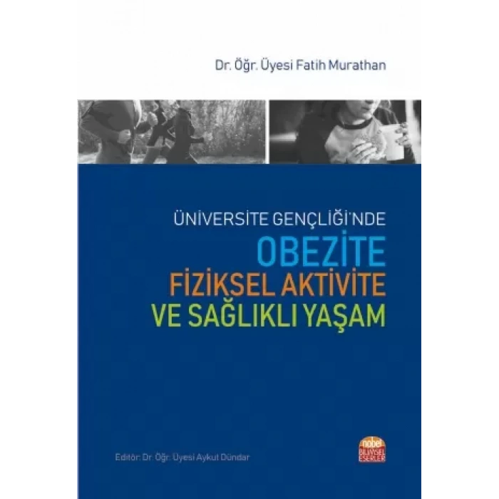 Üniversite Gençliği’nde OBEZİTE, FİZİKSEL AKTİVİTE VE SAĞLIKLI YAŞAM