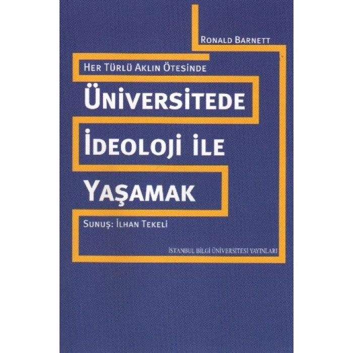 Üniversitede İdeoloji İle Yaşamak: Her Türlü Aklın Ötesinde