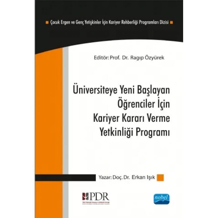 Üniversiteye Yeni Başlayan Öğrenciler İçin, Kariyer Kararı Verme Yetkinliği Programı
