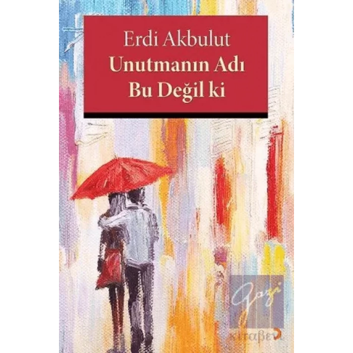 Unutmanın Adı Bu Değil ki