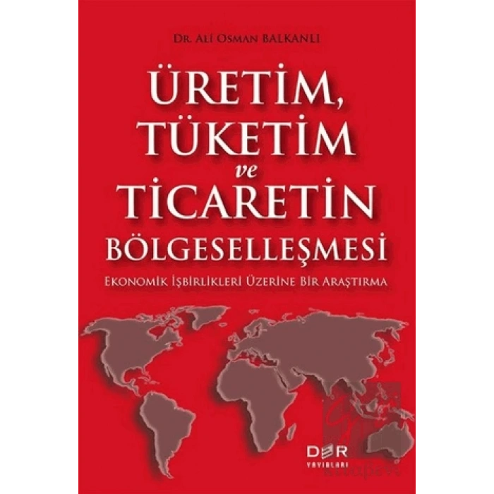 Üretim Tüketim ve Ticaretin Bölgeselleşmesi
