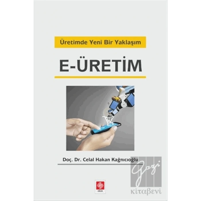 Üretimde Yeni Bir Yaklaşım E-üretim
