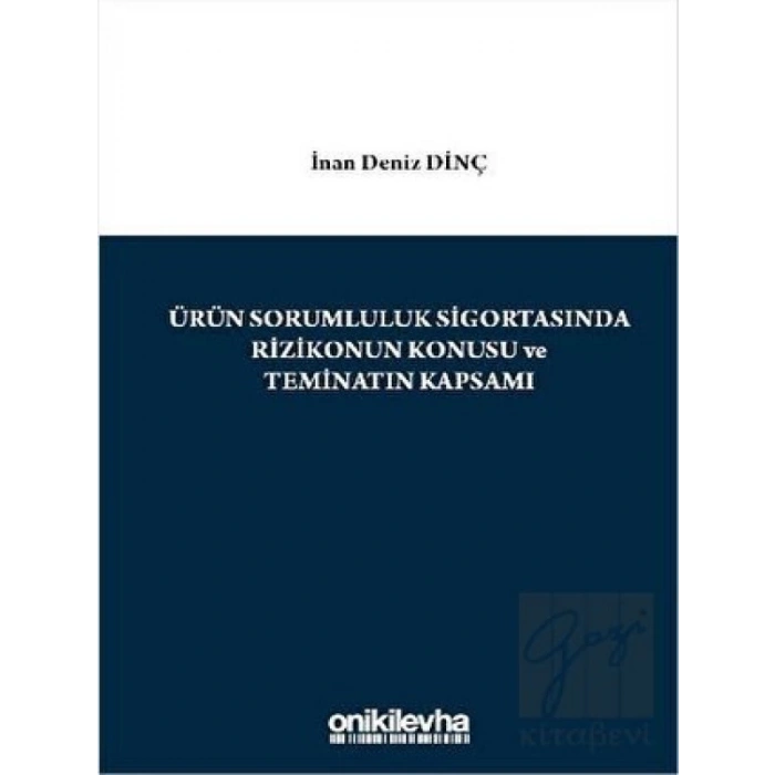 Ürün Sorumluluk Sigortasında Rizikonun Konusu ve Teminatın Kapsamı