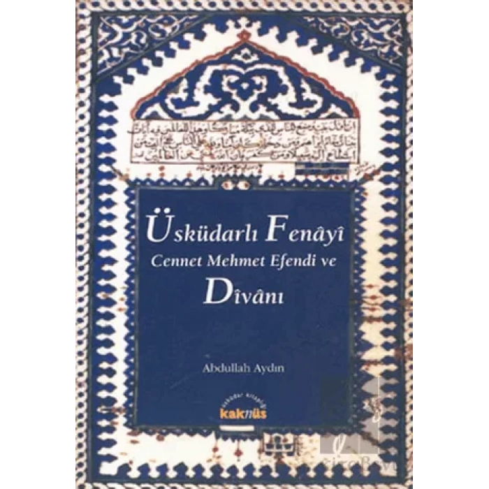 Üsküdarlı Fenayi Cennet Mehmet Efendi ve Divanı