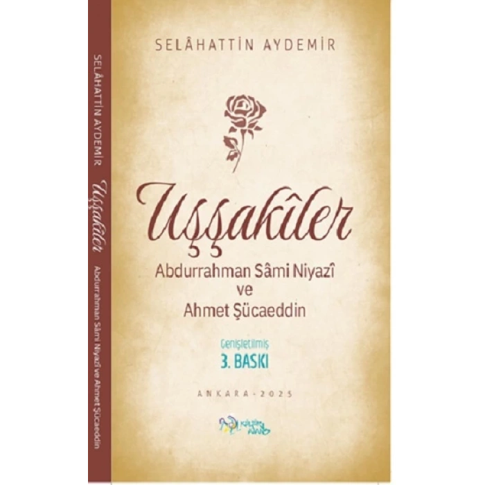 Uşşakiler /Abdurrahman Sami Niyazi ve Ahmet Şücaeddin
