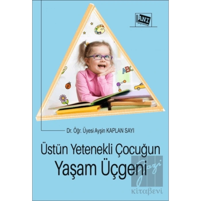 Üstün Yetenekli Çocuğun Yaşam Üçgeni