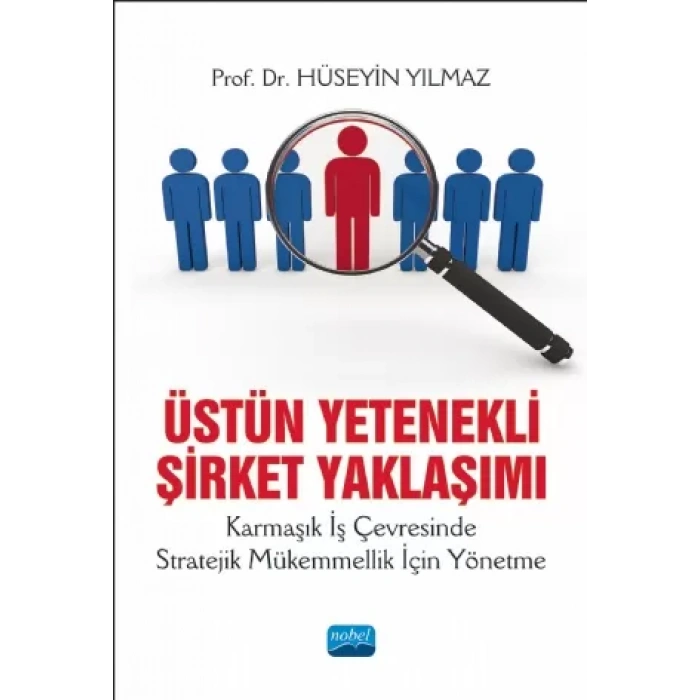 ÜSTÜN YETENEKLİ ŞİRKET YAKLAŞIMI Karmaşık İş Çevresinde Stratejik Mükemmellik İçin Yönetme