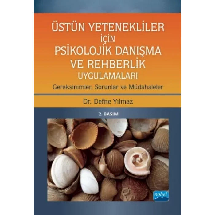 Üstün Yetenekliler İçin Psikolojik Danışma ve Rehberlik Uygulamaları Gereksinimler, Sorunlar ve Müdahaleler