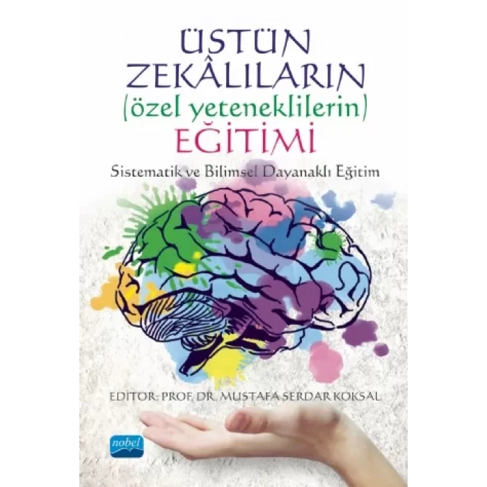 ÜSTÜN ZEKÂLILARIN (Özel Yeteneklilerin) EĞİTİMİ: Sistematik ve Bilimsel Dayanaklı Eğitim