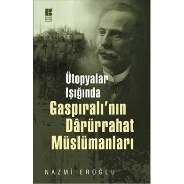 Ütopyalar Işığında Gaspıralı’nın Darürrahat Müslümanları