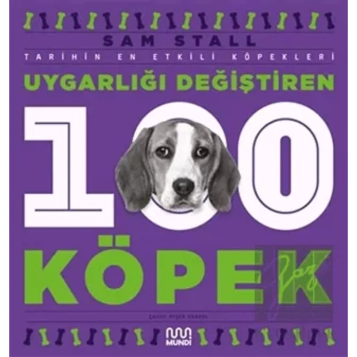 Uygarlığı Değiştiren 100 Köpek