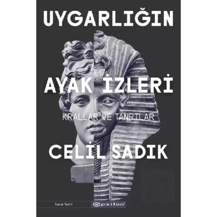 Uygarlığın Ayak İzleri - Krallar ve Tanrılar