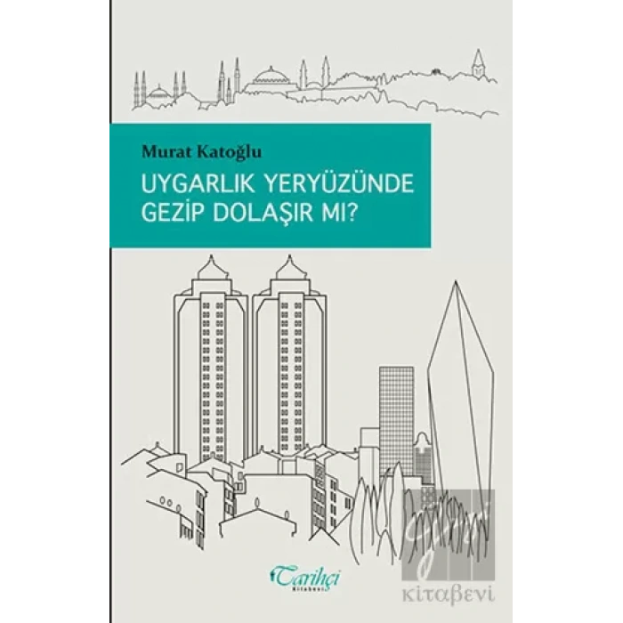 Uygarlık Yeryüzünde Gezip Dolaşır Mı?