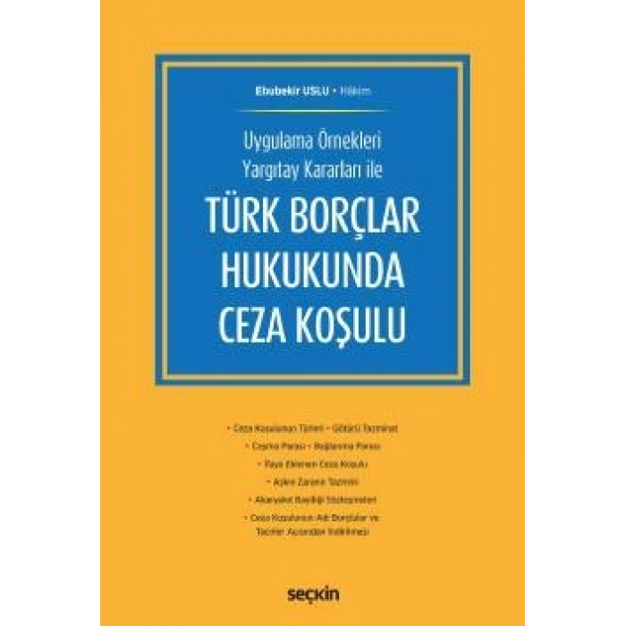 Uygulama Örnekleri Yargıtay Kararları ileTürk Borçlar Hukukunda Ceza Koşulu