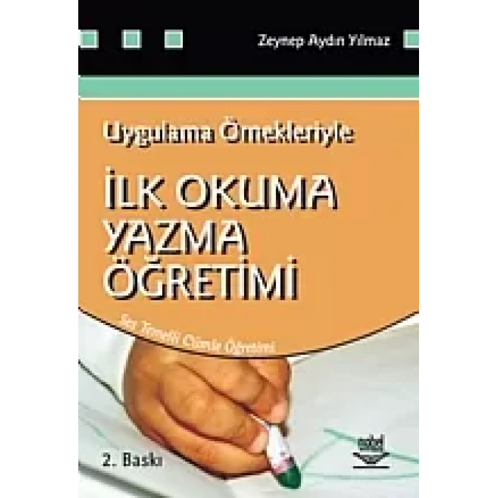 Uygulama Örnekleriyle İlk Okuma Yazma Öğretimi