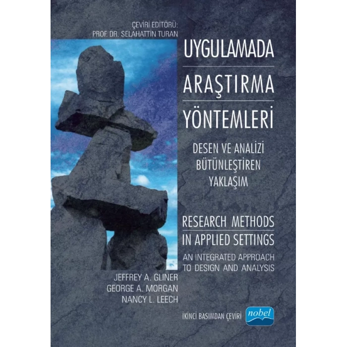 UYGULAMADA ARAŞTIRMA YÖNTEMLERİ - Desen ve Analizi Bütünleştiren Yaklaşım / RESEARCH METHODS IN APPLIED SETTINGS - An Integrated Approach To Design and Analysis