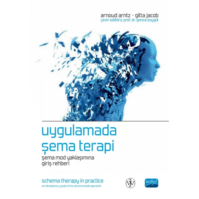 UYGULAMADA ŞEMA TERAPİ / Şema Mod Yaklaşımına Giriş Rehberi - SCHEMA THERAPY IN PRACTICE / An Introductory Guide to the Schema Mode Approach