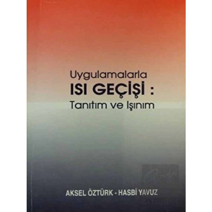 Uygulamalarla Isı Geçişi: Tanıtım ve Işınım