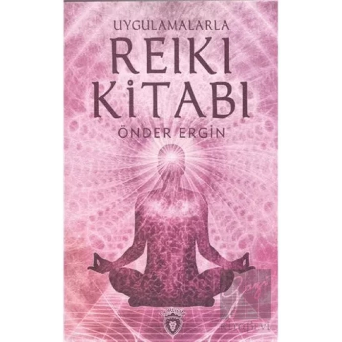 Uygulamalarla Reiki Kitabı