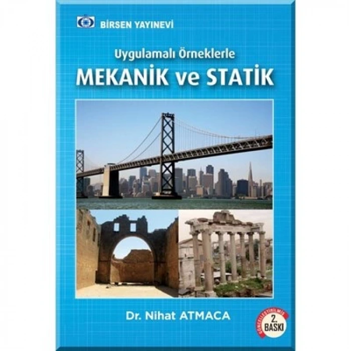 Uygulamalı Örneklerle Mekanik Statik / Dr. Nihat Atmaca