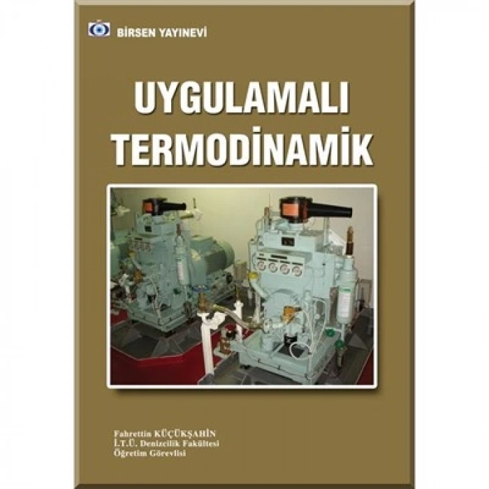 Uygulamalı Termodinamik / Fahrettin Küçükşahin