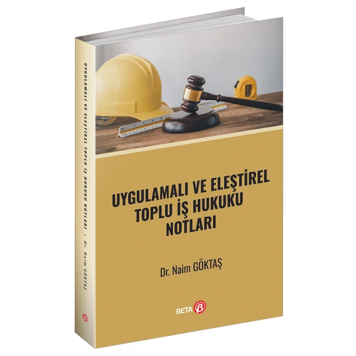 Uygulamalı ve Eleştirel Toplu İş Hukuku Notları