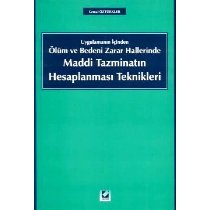 Uygulamanın İçindenÖlüm ve Bedeni Zarar Hallerinde Maddi Tazminatın Hesaplanması Teknikleri