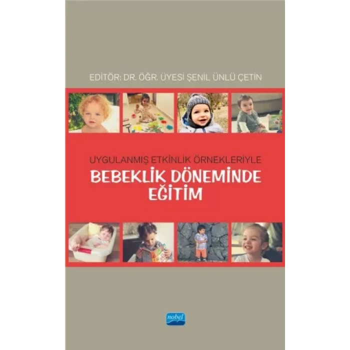 Uygulanmış Etkinlik Örnekleriyle BEBEKLİK DÖNEMİNDE EĞİTİM
