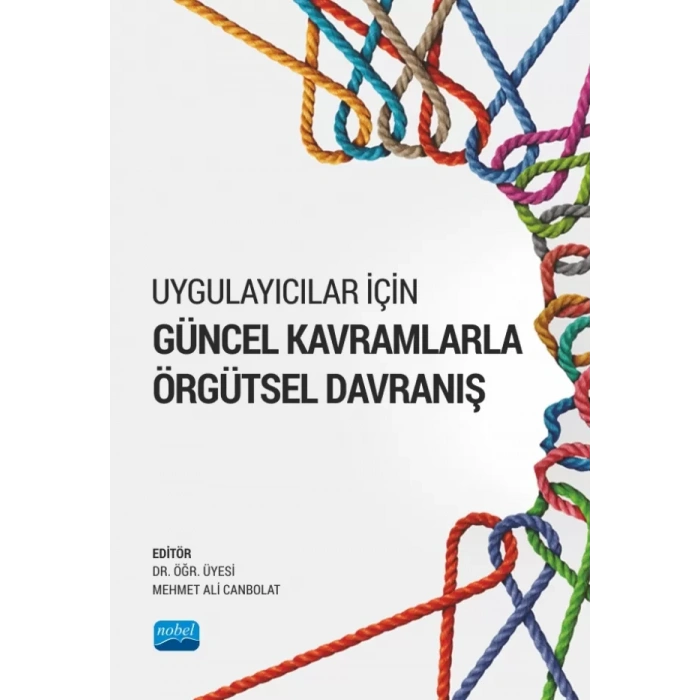Uygulayıcılar İçin Güncel Kavramlarla ÖRGÜTSEL DAVRANIŞ