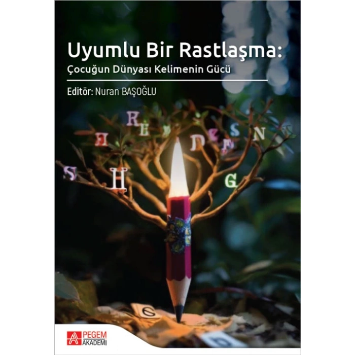 Uyumlu Bir Rastlaşma: Çocuğun Dünyası Kelimenin Gücü