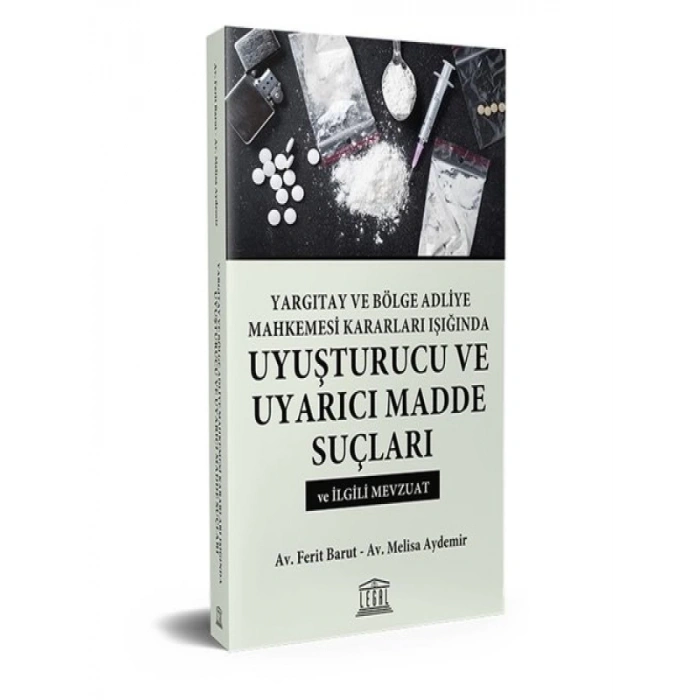 Uyuşturucu ve Uyarıcı Madde Suçları ve İlgili Mevzuat
