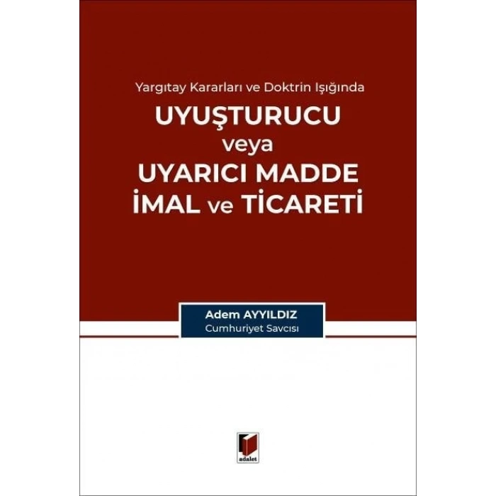 Uyuşturucu veya Uyarıcı Madde İmal ve Ticareti