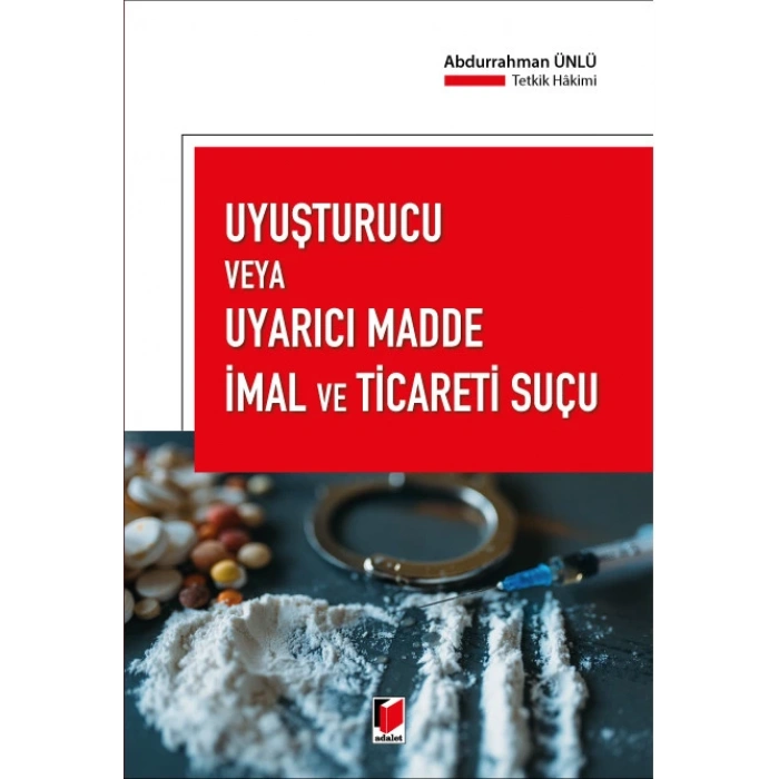 Uyuşturucu veya Uyarıcı Madde İmal ve Ticareti Suçu