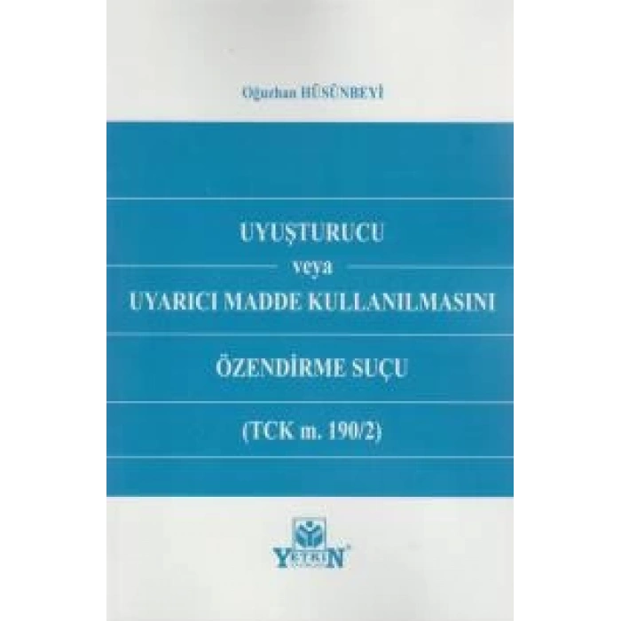 Uyuşturucu veya Uyarıcı Madde Kullanılmasını Özendirme Suçu