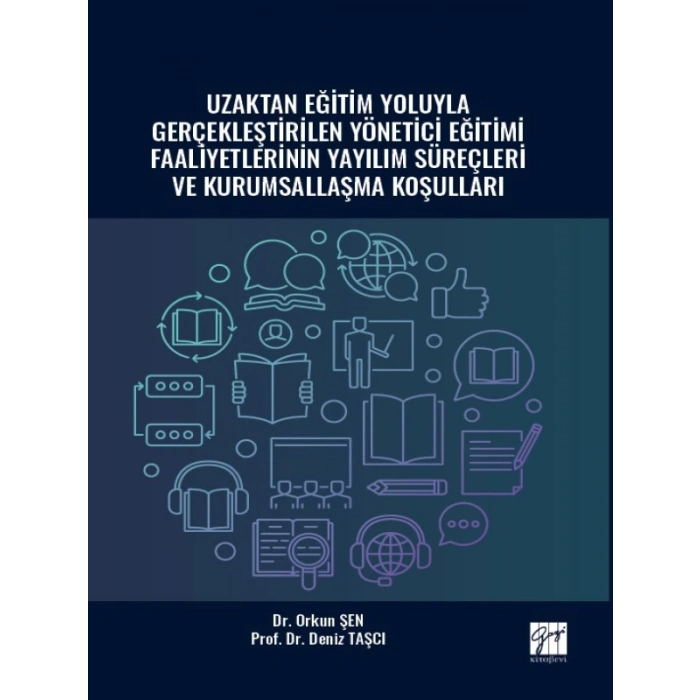 Uzaktan Eğitim Yoluyla Gerçekleştirilen Yönetici Eğitimi Faaliyetlerinin Yayılım Süreçleri ve Kurumsallaşma Koşulları
