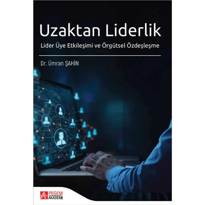 Uzaktan Liderlik Lider Üye Etkileşimi ve Örgütsel Özdeşleşme