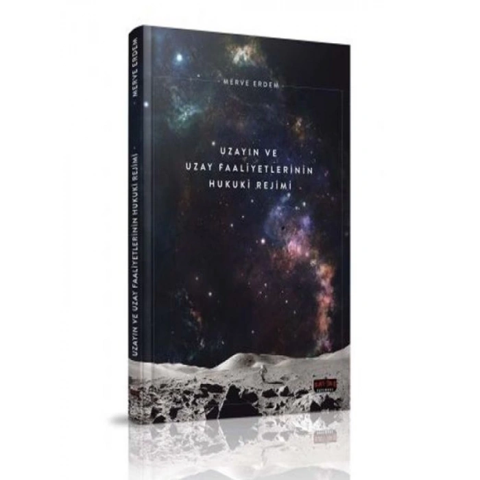Uzayın ve Uzay Faaliyetlerinin Hukuki Rejimi - Merve Erdem