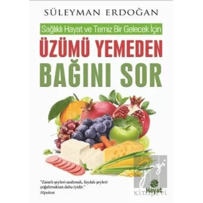 Üzümü Yemeden Bağını Sor
