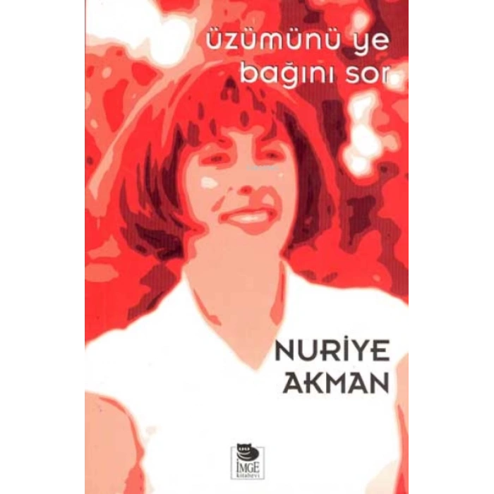 Üzümünü Ye Bağını Sor