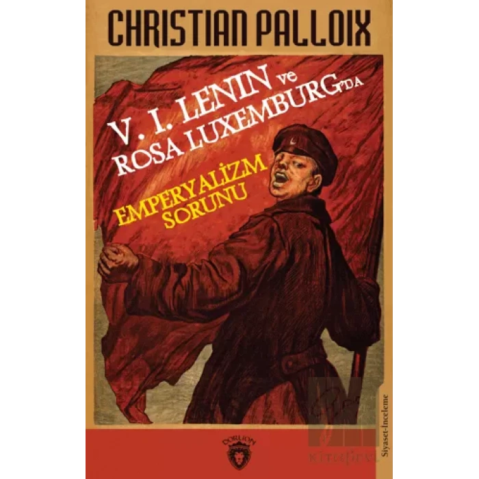 V. I. Lenın ve Rosa Luxemburg’da Emperyalizm Sorunu