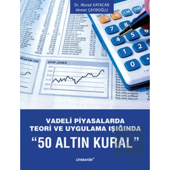 Vadeli Piyasalarda Teori ve Uygulama Işığında 50 Altın Kural
