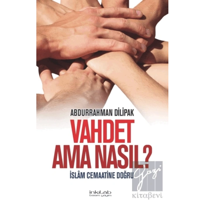 Vahdet Ama Nasıl? - İslam Cemaatine Doğru