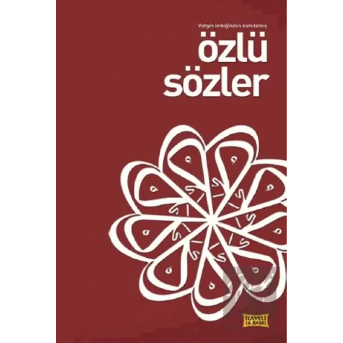 Vahyin İmbiğinden Damıtılmış Özlü Sözler