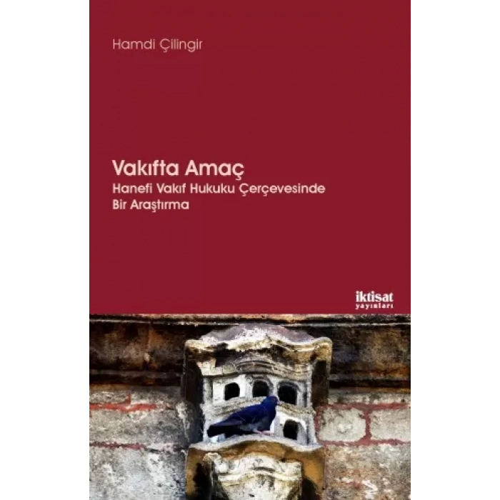 VAKIFTA AMAÇ - Hanefi Vakıf Hukuku Çerçevesinde Bir Araştırma