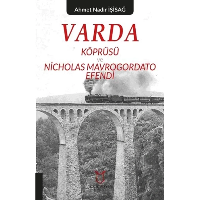 Varda Körprüsü ve Nicholas Mavrogordato Efendi