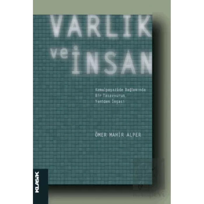Varlık ve İnsan: Kemalpaşazade Bağlamında Bir Tasavvurun Yeniden İnşası