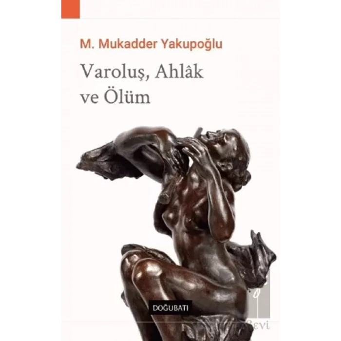 Varoluş, Ahlak ve Ölüm