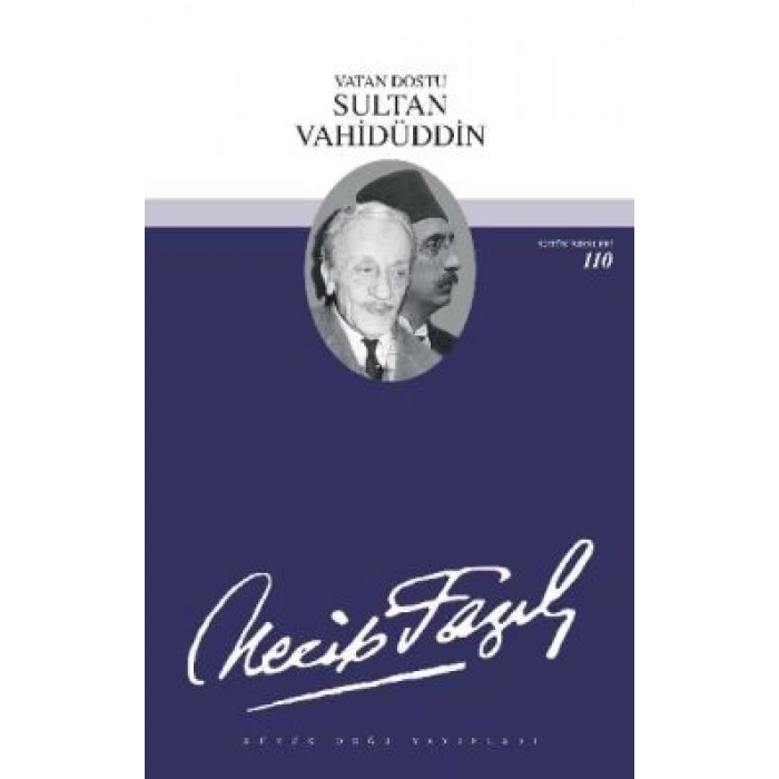 Vatan Dostu Sultan Vahidüddin : 90 - Necip Fazıl Bütün Eserleri